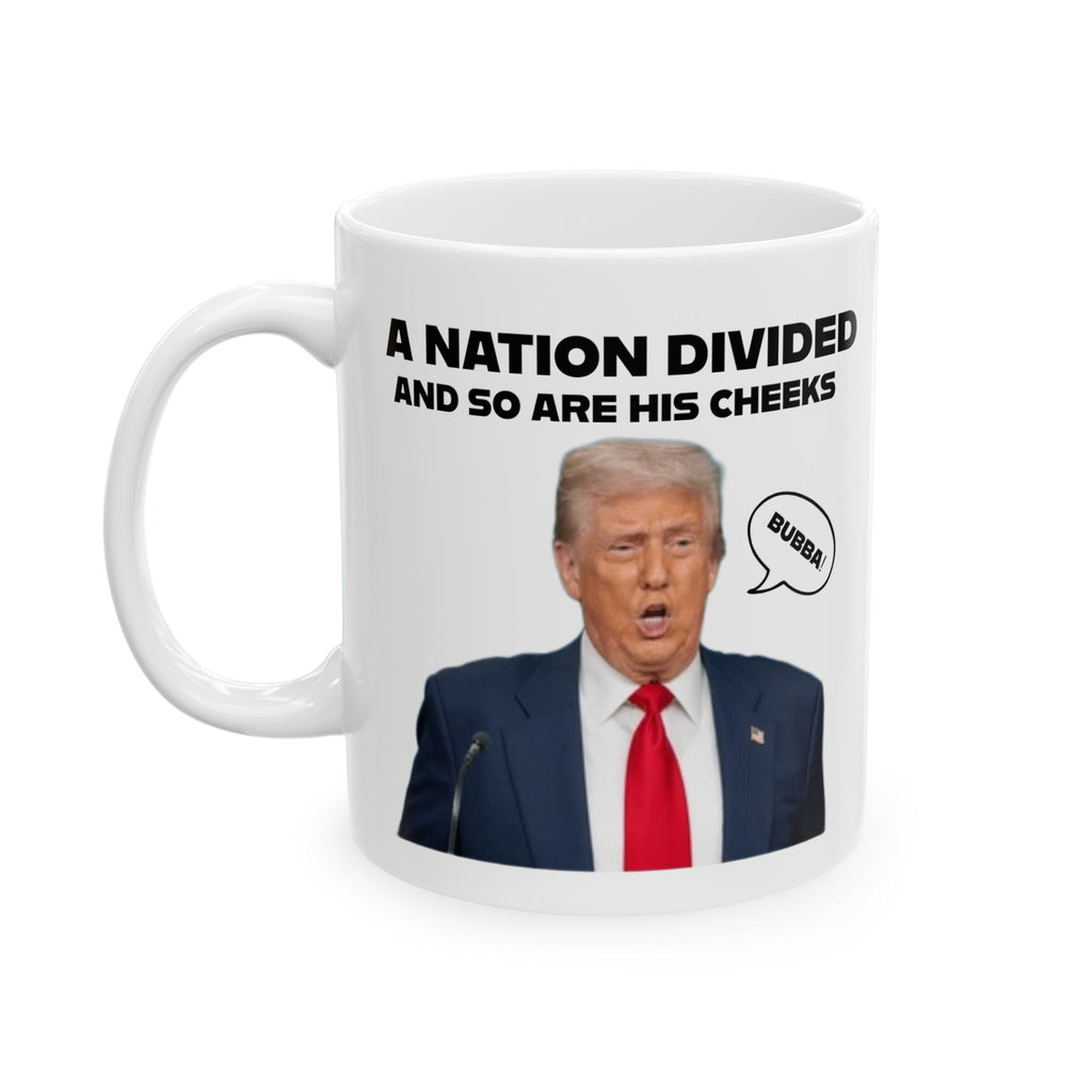 "A National Divided And So Are His Cheeks" Graphic - Ceramic Mug, (11oz, 15oz)