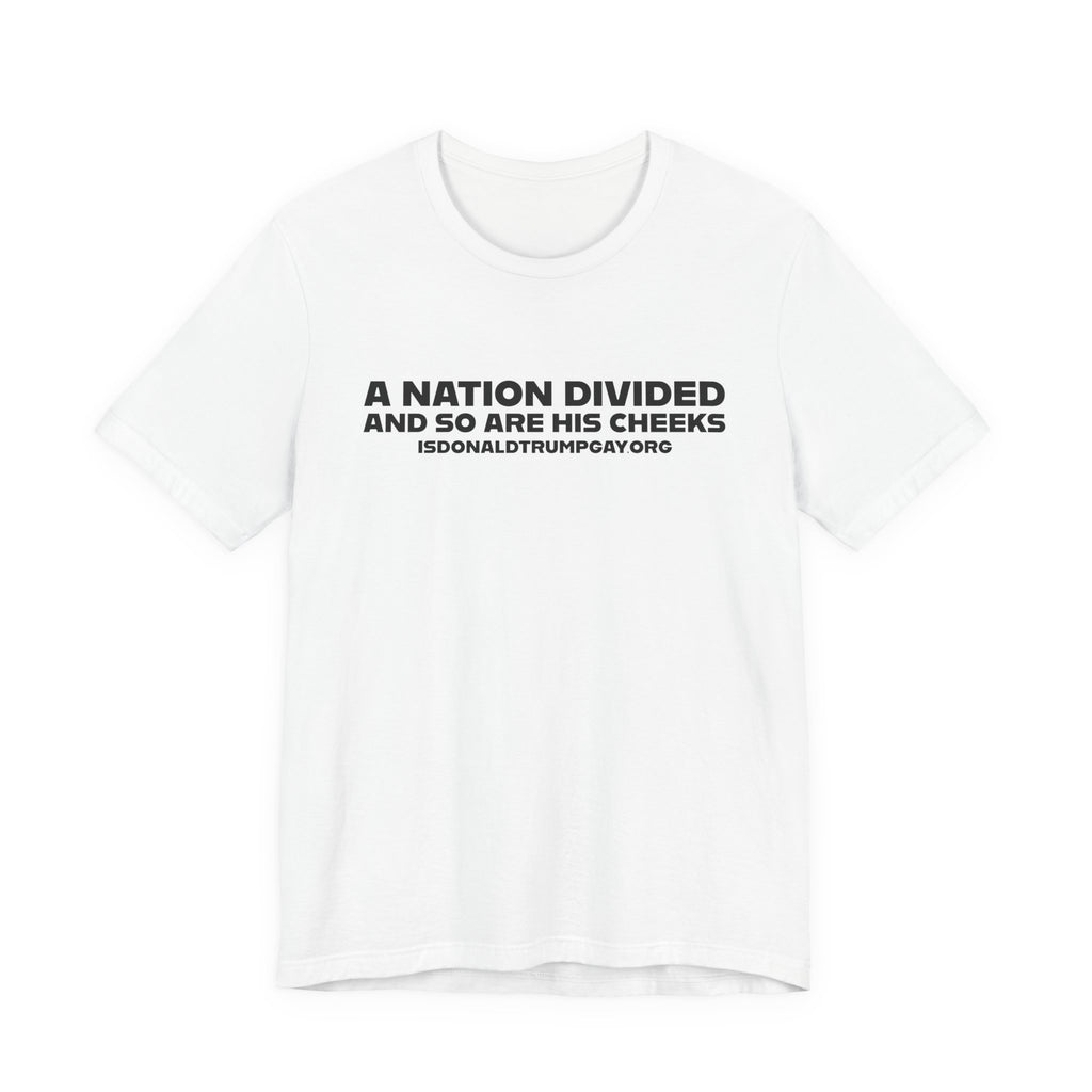 "A National Divided And So Are His Cheeks" Unisex Short Sleeve Tee