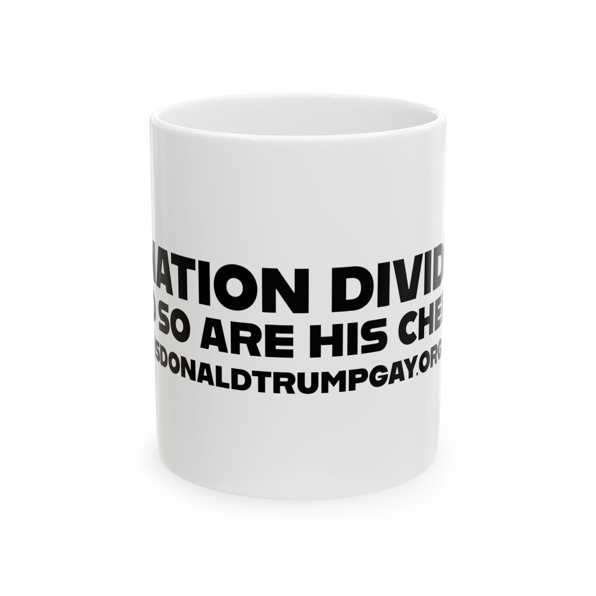 Ceramic Mug "A National Divided And So Are His Cheeks"