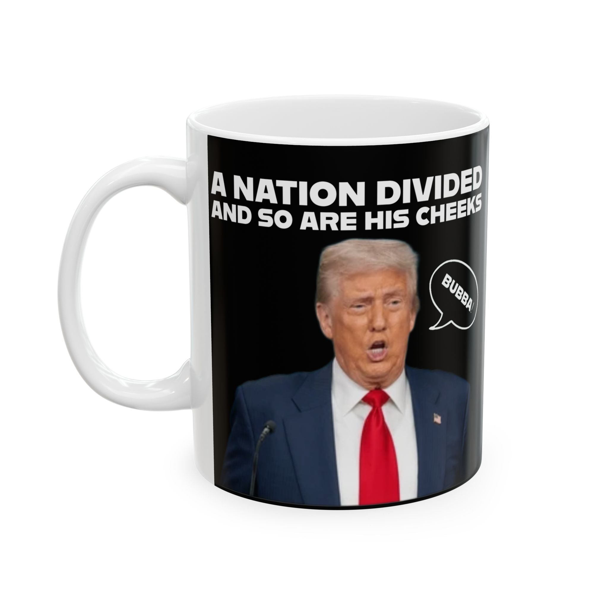 "A National Divided And So Are His Cheeks" Graphic - Ceramic Mug, (11oz, 15oz)