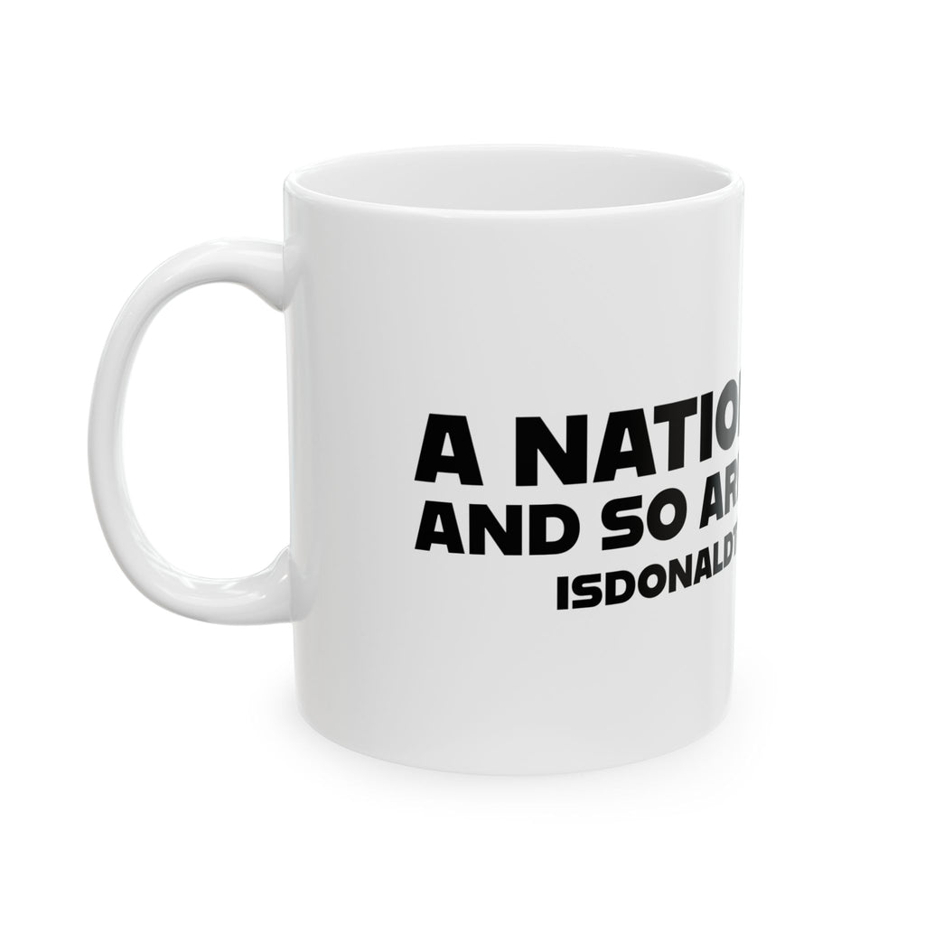 Ceramic Mug "A National Divided And So Are His Cheeks"