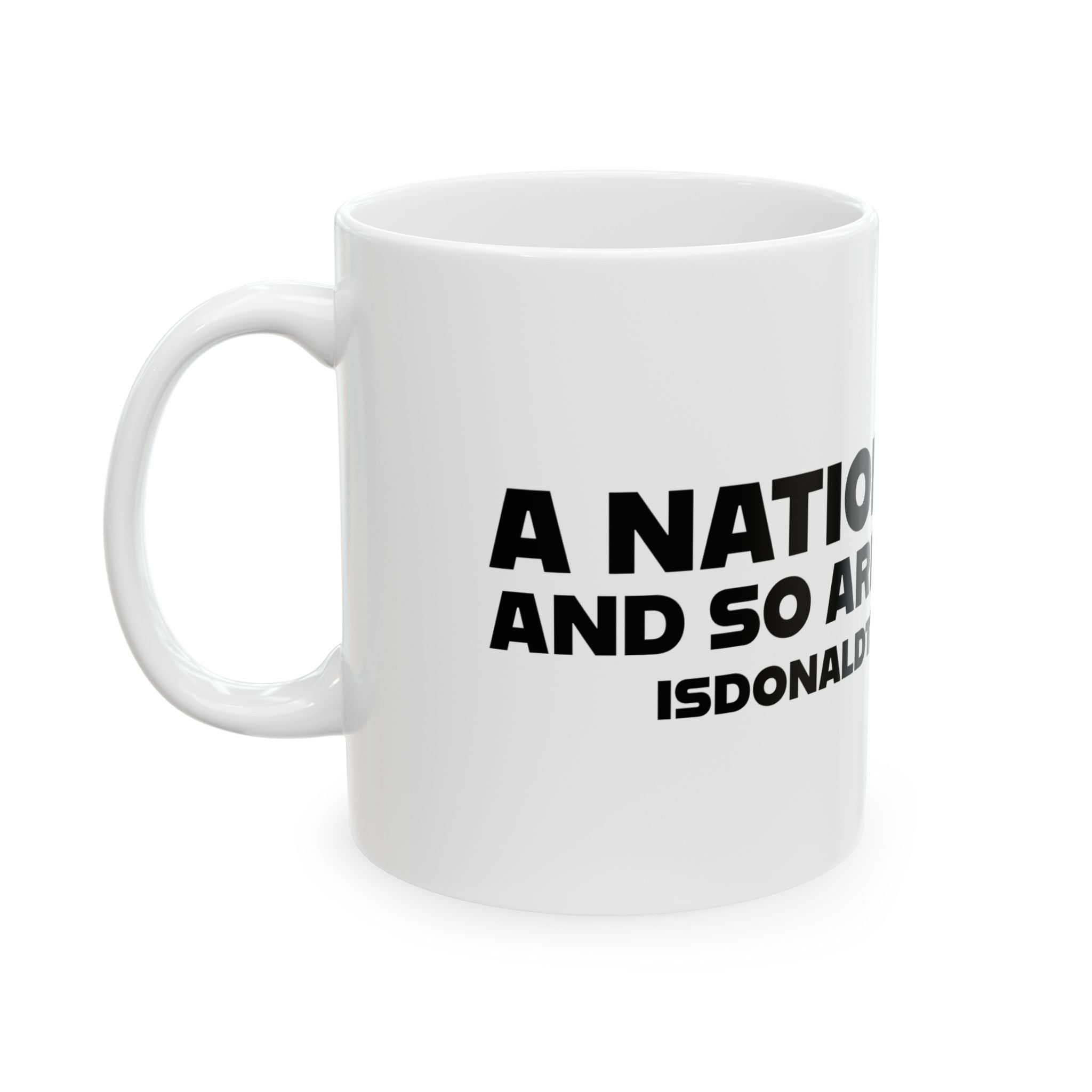 Ceramic Mug "A National Divided And So Are His Cheeks"